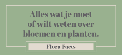 Flora Facts